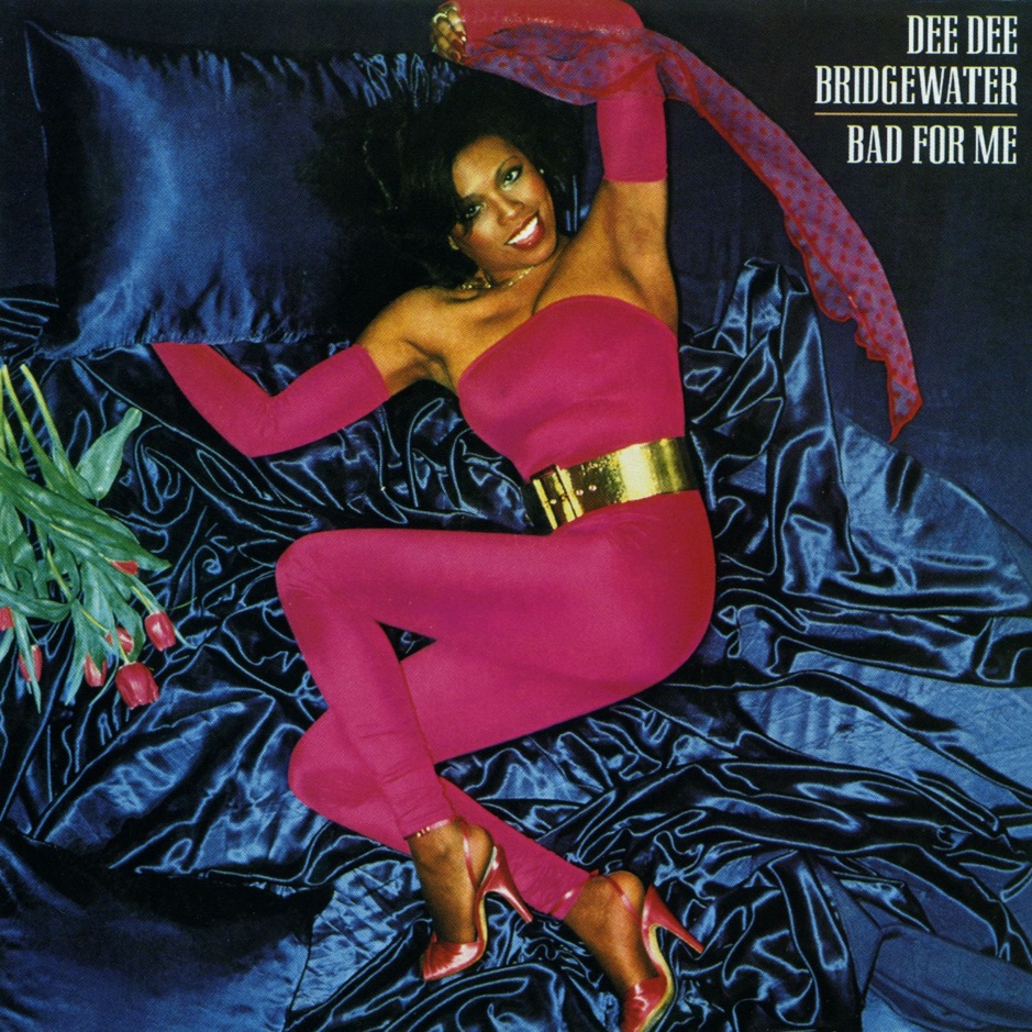 Dee Dee Bridgewater - Bad For Me